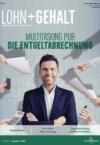 Ausgabe 07/2019. Titelthema: Titelthema: Multitasking pur. Die Entgeltabrechnung